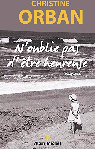 N'Oublie pas d'être heureuse (Romans, Nouvelles, Recits (Domaine Francais))
