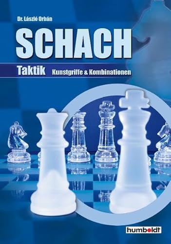 Schach Taktik: Kunstgriffe und Kombinationen