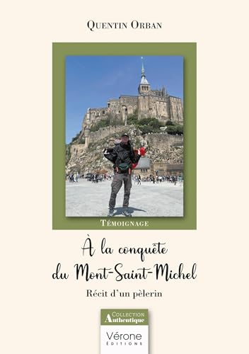 À la conquête du Mont-Saint-Michel: Récit d'un pèlerin von VERONE