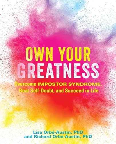 Own Your Greatness: Overcome Impostor Syndrome, Beat Self-Doubt, and Succeed in Life von Ulysses Press