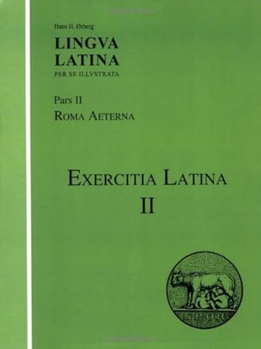 Lingua Latina: Exercitia Latina II: Exercises for Roma Aeterna