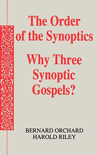 The Order of the Synoptics: Why Three Synoptic Gospels?