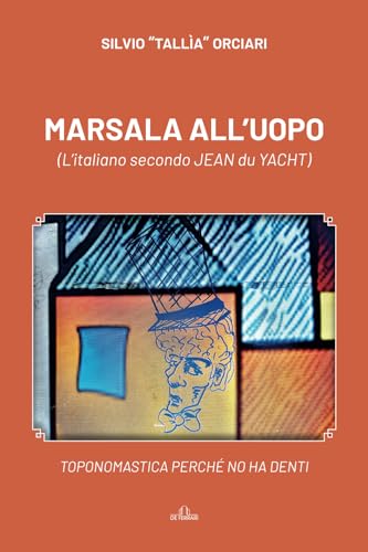 Marsala all'uopo: L'italiano secondo Jean du Yacht Marsala all'uopo: L'italiano secondo Jean du Yacht von De Ferrari