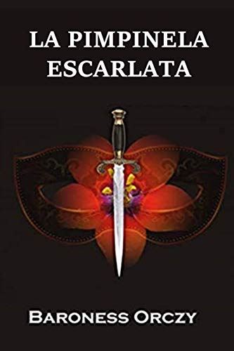 La Pimpinela Escarlata: The Scarlet Pimpernel, Spanish edition von Rana Cantado