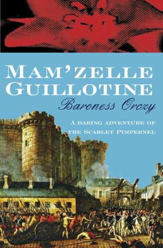 Mam'zelle Guillotine (Scarlet Pimpernel, Band 12)