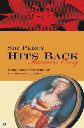Sir Percy Hits Back (Scarlet Pimpernel, Band 8)