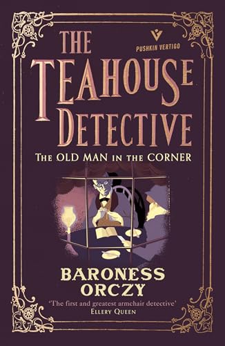 The Old Man in the Corner: Volume 1 (Teahouse Detective, Band 1)