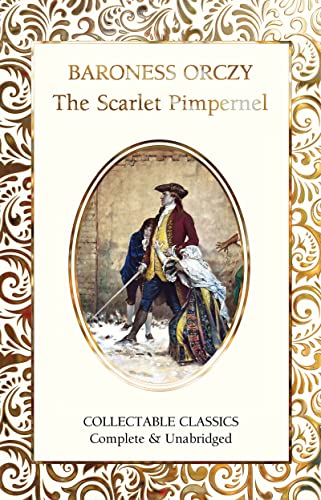 The Scarlet Pimpernel (Flame Tree Collectable Classics) von Flame Tree Publishing
