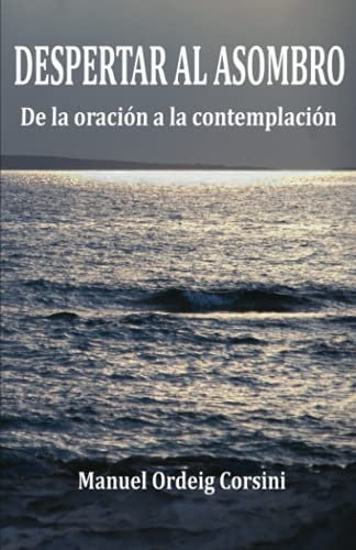 Despertar al asombro: De la oración a la contemplación