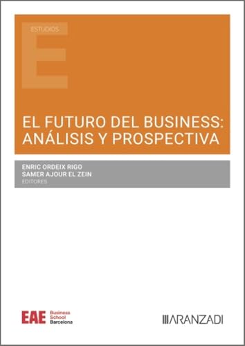 El futuro del business: análisis y prospectiva (Estudios) von Aranzadi