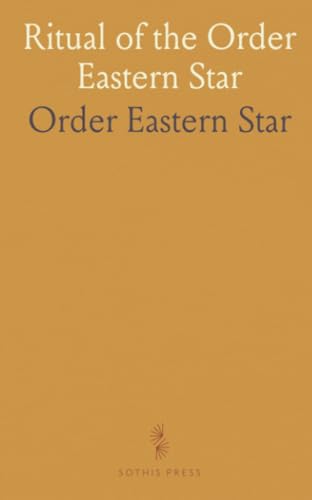 Ritual of the Order Eastern Star von Sothis Press