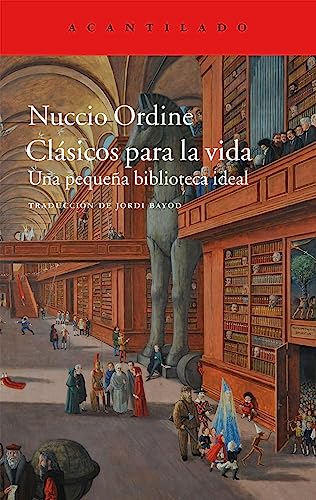 Clásicos para la vida : una pequeña biblioteca ideal (El Acantilado, Band 356) von Acantilado
