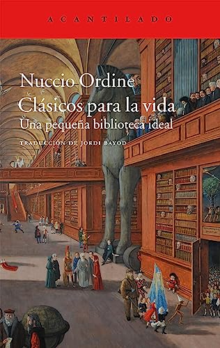 Clásicos para la vida : una pequeña biblioteca ideal (El Acantilado, Band 356)