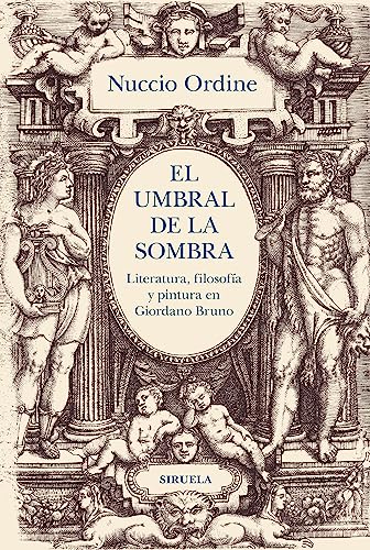 El umbral de la sombra: Literatura, filosofía y pintura en Giordano Bruno (Biblioteca de Ensayo / Serie mayor, Band 139) von Siruela