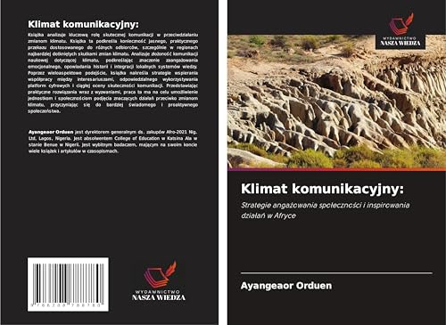 Klimat komunikacyjny:: Strategie anga¿owania spo¿eczno¿ci i inspirowania dzia¿a¿ w Afryce von Wydawnictwo Nasza Wiedza