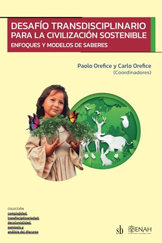 Desafío transdisciplinario para la civilización sostenible: Enfoques y modelos de saberes von Sb editorial