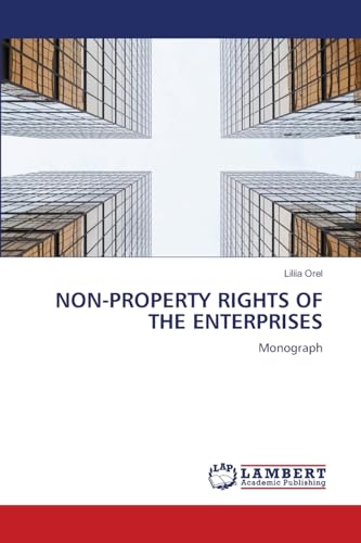NON-PROPERTY RIGHTS OF THE ENTERPRISES: Monograph von LAP LAMBERT Academic Publishing