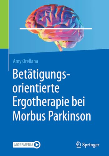 Betätigungsorientierte Ergotherapie bei Morbus Parkinson von Springer