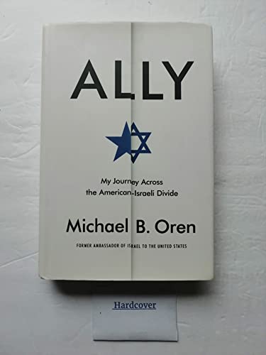 Ally: My Journey Across the American-Israeli Divide Ally: My Journey Across the American-Israeli Divide