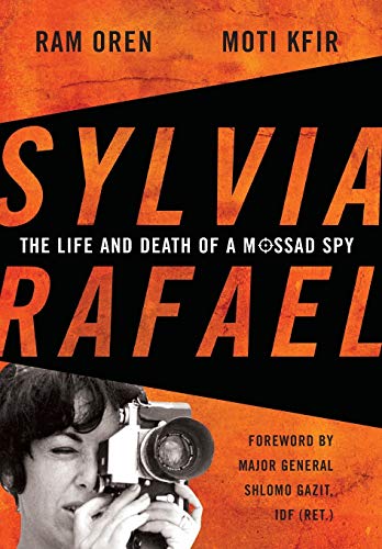 Sylvia Rafael: The Life and Death of a Mossad Spy (Foreign Military Studies)