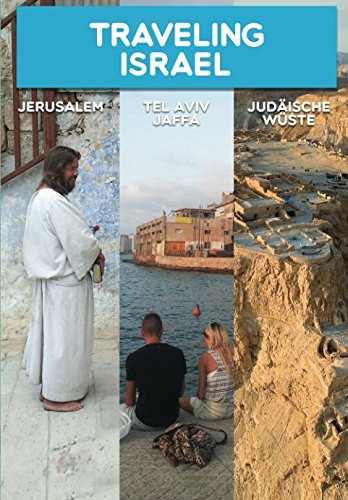 Traveling Israel | Jerusalem | Tel Aviv | Judäische Wüste von Independently published
