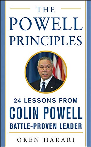 The Powell Principles: 24 Lessons from Colin Powell, a Battle-Proven Leader