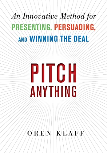 Pitch Anything: An Innovative Method for Presenting, Persuading, and Winning the Deal (Scienze) von McGraw-Hill Education