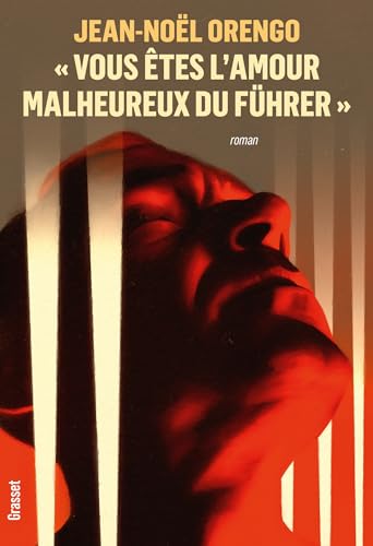 'Vous êtes l'amour malheureux du Führer': Roman von Grasset