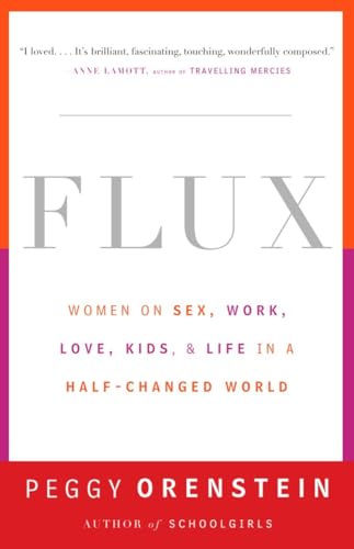 Flux: Women on Sex, Work, Love, Kids, and Life in a Half-Changed World