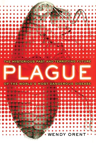 Plague: The Mysterious Past and Terrifying Future of the World's Most Dangerous Disease von Free Press