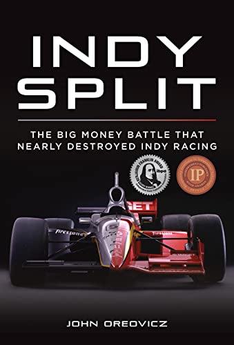 Indy Split: The Battle for the Indy 500: The Big Money Battle That Nearly Destroyed Indy Racing Indy Split: The Battle for the Indy 500: The Big Money Battle That Nearly Destroyed Indy Racing von Octane Press