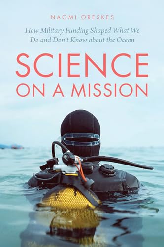 Science on a Mission: How Military Funding Shaped What We Do and Don’t Know About the Ocean