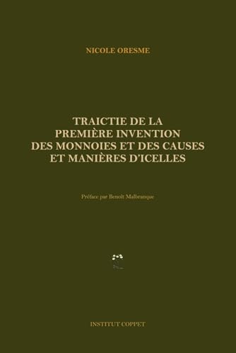 Traictie de la première invention des monnoies et des causes et manière d'icelles: Texte de la traduction française du XVIe siècle von Independently published