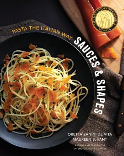Sauces & Shapes: Pasta the Italian Way von W. W. Norton & Company