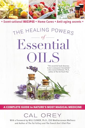 The Healing Powers of Essential Oils: A Complete Guide to Nature's Most Magical Medicine von Citadel