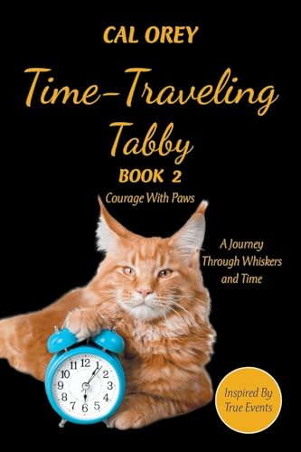 TIME-TRAVELING TABBY: A JOURNEY THROUGH WHISKERS AND TIME von AuthorHouse