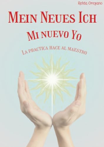 Mein Neues Ich Mi Nuevo Yo: La Practica hace al Maestro von tredition