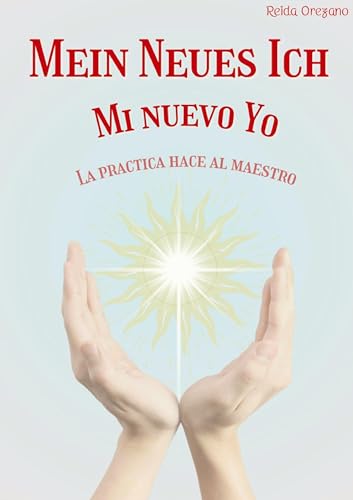 Mein Neues Ich Mi Nuevo Yo: La Practica hace al Maestro von tredition