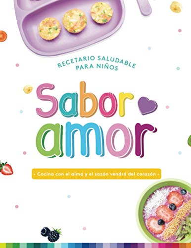 SABOR AMOR: Recetario saludable para niños von Barker & Jules, LLC