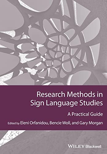 Research Methods in Sign Language Studies: A Practical Guide (Guides to Research Methods in Language and Linguistics) von Wiley-Blackwell