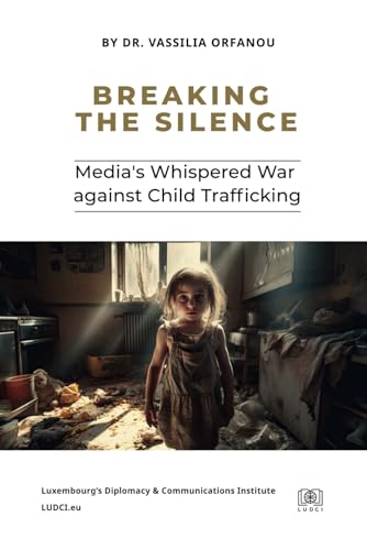 Breaking the Silence: Media’s Whispered War against Child Trafficking von Absolute Author Publishing House