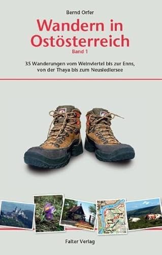 Wandern in Ostösterreich 1: 35 der schönsten Touren vom Weinviertel bis zur Enns, von der Thaya bis zum Neusiedlersee Wandern in Ostösterreich 1: 35 der schönsten Touren vom Weinviertel bis zur Enns, von der Thaya bis zum Neusiedlersee