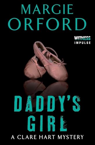 Daddy's Girl: A Clare Hart Mystery (Dr. Clare Hart, 3) von Witness Impulse