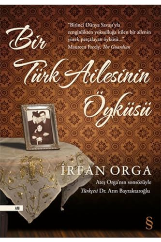 Bir Türk Ailesinin Öyküsü: Ateş Orga'nın Sonsözüyle Bir Türk Ailesinin Öyküsü: Ateş Orga'nın Sonsözüyle von Everest Yayınları