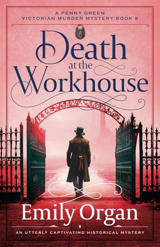Death at the Workhouse: An utterly captivating historical mystery (A Penny Green Victorian Mystery, Band 8) von Storm Publishing