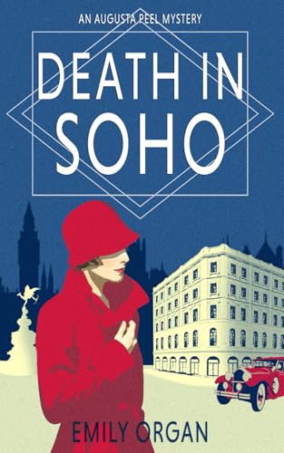Death in Soho: A 1920s Murder Mystery (Augusta Peel 1920s Mysteries, Band 1) von Emily Organ