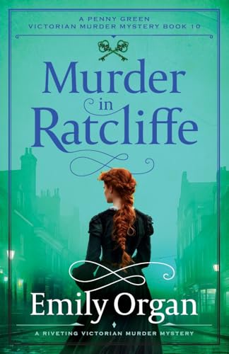 Murder in Ratcliffe: A riveting Victorian murder mystery (A Penny Green Victorian Mystery, Band 10) von Storm Publishing