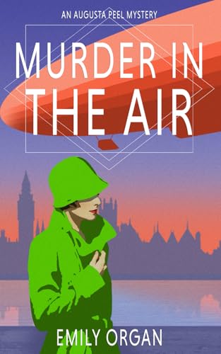 Murder in the Air (Augusta Peel 1920s Mysteries, Band 2)