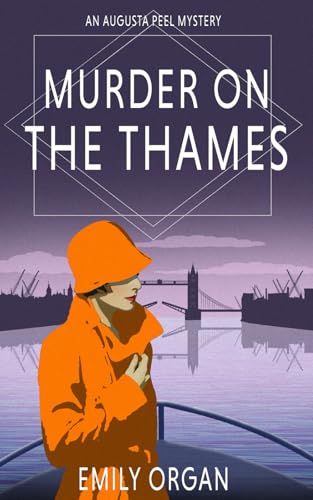Murder on the Thames (Augusta Peel 1920s Mysteries, Band 6)