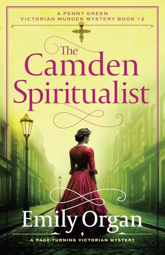 The Camden Spiritualist: A page-turning Victorian mystery (A Penny Green Victorian Mystery, Band 12) von Storm Publishing